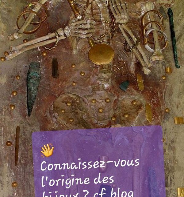 connaissez vous l'origine des bijoux